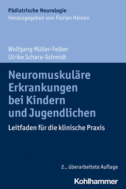 Abbildung von Müller-Felber / Schara-Schmidt | Neuromuskuläre Erkrankungen bei Kindern und Jugendlichen | 2. Auflage | 2025 | beck-shop.de