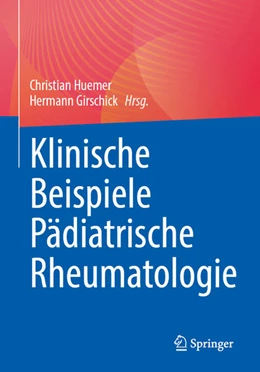 Abbildung von Huemer / Girschick | Klinische Beispiele Pädiatrische Rheumatologie | 1. Auflage | 2023 | beck-shop.de