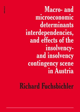 Abbildung von Fuchsbichler | Macro- and microeconomic determinants, interdependencies, and effect of the insolvency- and insolvency contingency scene in Austria | 1. Auflage | 2022 | beck-shop.de