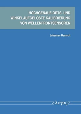 Abbildung von Bautsch | Hochgenaue orts- und winkelaufgelöste Kalibrierung von Wellenfrontsensoren | 1. Auflage | 2022 | beck-shop.de