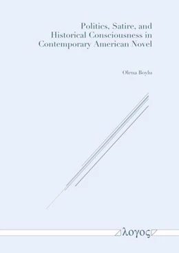 Abbildung von Boylu | Politics, Satire, and Historical Consciousness in Contemporary American Novel | 1. Auflage | 2022 | beck-shop.de