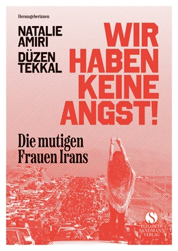Abbildung von Amiri / Tekkal | Die mutigen Frauen Irans | 2. Auflage | 2023 | beck-shop.de