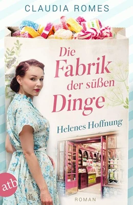 Abbildung von Romes | Die Fabrik der süßen Dinge - Helenes Hoffnung | 1. Auflage | 2023 | beck-shop.de