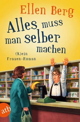 Abbildung von Berg | Alles muss man selber machen | 1. Auflage | 2023 | beck-shop.de