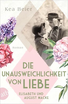 Abbildung von Beier | Die Unausweichlichkeit von Liebe - Elisabeth und August Macke | 1. Auflage | 2023 | beck-shop.de