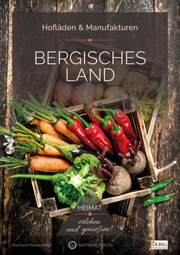 Abbildung von Rheinland Presse (Hrsg. | Bergisches Land - Hofläden & Manufakturen | 1. Auflage | 2023 | beck-shop.de