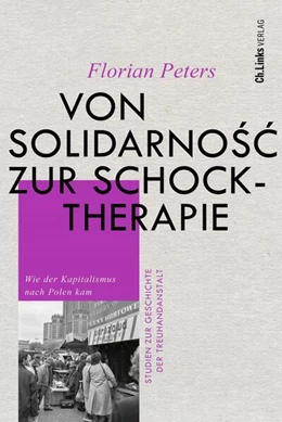 Abbildung von Peters | Von Solidarnosc zur Schocktherapie | 1. Auflage | 2023 | beck-shop.de