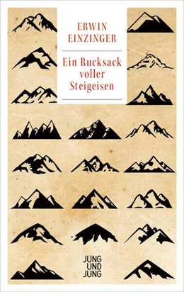 Abbildung von Einzinger | Ein Rucksack voller Steigeisen | 1. Auflage | 2023 | beck-shop.de