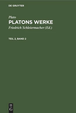Abbildung von Plato / Schleiermacher | Plato: Platons Werke. Teil 2, Band 2 | 3. Auflage | 1857 | beck-shop.de