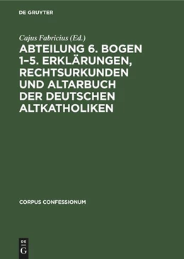 Abbildung von Fabricius | Abteilung 6. Bogen 1-5. Erklärungen, Rechtsurkunden und Altarbuch der deutschen Altkatholiken | 1. Auflage | 1935 | beck-shop.de