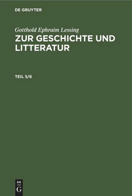 Abbildung von Lessing | Gotthold Ephraim Lessing: Zur Geschichte und Litteratur. Teil 5/6 | 1. Auflage | 1781 | beck-shop.de