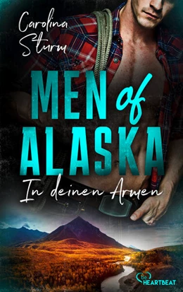 Abbildung von Sturm | Men of Alaska - In deinen Armen | 1. Auflage | 2023 | beck-shop.de