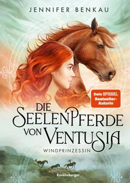 Abbildung von Benkau / Ravensburger Verlag GmbH | Die Seelenpferde von Ventusia, Band 1: Windprinzessin (Dein-SPIEGEL-Bestseller, abenteuerliche Pferdefantasy ab 10 Jahren) | 1. Auflage | 2023 | beck-shop.de