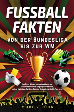 Abbildung von Löhn | Fußballfakten - von der Bundesliga bis zur WM | 1. Auflage | 2022 | beck-shop.de