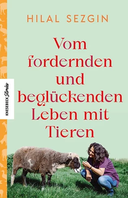 Abbildung von Sezgin | Vom fordernden und beglückenden Leben mit Tieren | 1. Auflage | 2023 | beck-shop.de