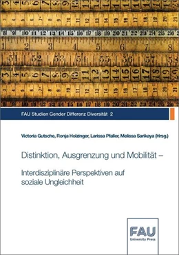 Abbildung von Gutsche / Holzinger | Distinktion, Ausgrenzung und Mobilität - Interdisziplinäre Perspektiven auf soziale Ungleichheit | 1. Auflage | 2022 | beck-shop.de