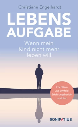 Abbildung von Engelhardt | Lebensaufgabe - Wenn mein Kind nicht mehr leben will | 1. Auflage | 2023 | beck-shop.de