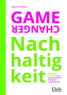 Abbildung von Ebner | Game Changer Nachhaltigkeit | 1. Auflage | 2022 | beck-shop.de