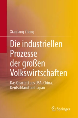 Abbildung von Zhang | Die industriellen Prozesse der großen Volkswirtschaften | 1. Auflage | 2023 | beck-shop.de