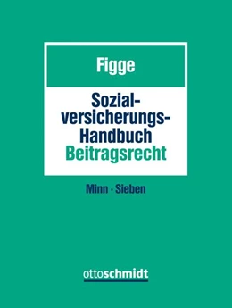 Abbildung von Figge | Sozialversicherungs-Handbuch Beitragsrecht | 1. Auflage | 2024 | beck-shop.de