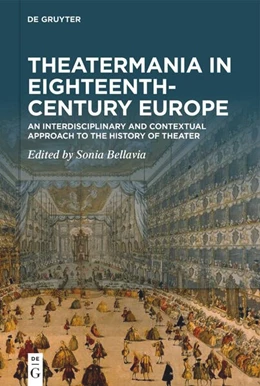 Abbildung von Bellavia | Theatermania in Eighteenth-Century Europe | 1. Auflage | 2023 | beck-shop.de
