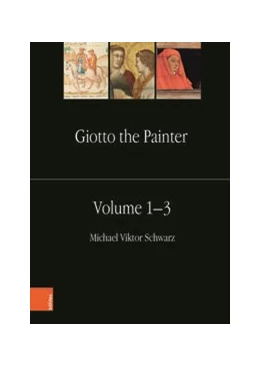 Abbildung von Schwarz | Giotto the Painter. Volume 1-3 | 1. Auflage | 2023 | beck-shop.de