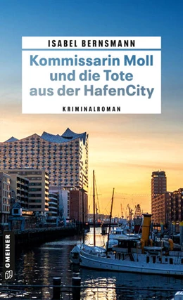 Abbildung von Bernsmann | Kommissarin Moll und die Tote aus der HafenCity | 1. Auflage | 2023 | beck-shop.de