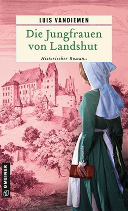 Abbildung von Vandiemen | Die Jungfrauen von Landshut | 1. Auflage | 2023 | beck-shop.de