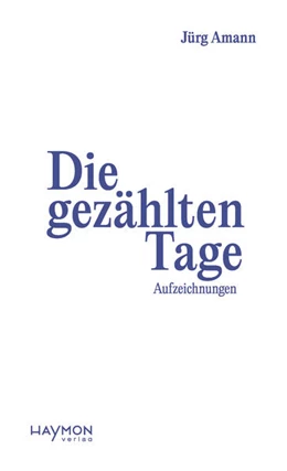 Abbildung von Amann | Die gezählten Tage | 1. Auflage | 2023 | beck-shop.de