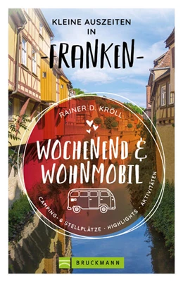 Abbildung von Kröll | Wochenend und Wohnmobil - Kleine Auszeiten Franken | 1. Auflage | 2023 | beck-shop.de