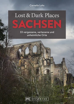 Abbildung von Lohs | Lost & Dark Places Sachsen | 1. Auflage | 2023 | beck-shop.de