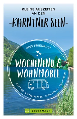 Abbildung von Friedrich | Wochenend und Wohnmobil Kleine Auszeiten an den Kärntner Seen | 1. Auflage | 2023 | beck-shop.de