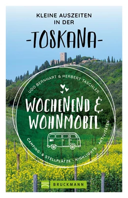 Abbildung von Bernhart / Taschler | Wochenend und Wohnmobil Kleine Auszeiten Toskana | 1. Auflage | 2023 | beck-shop.de