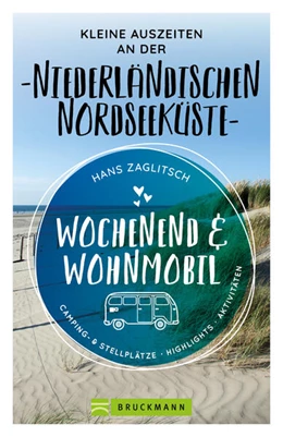 Abbildung von Zaglitsch | Wochenend & Wohnmobil Kleine Auszeiten an der Niederländischen Nordseeküste | 1. Auflage | 2023 | beck-shop.de