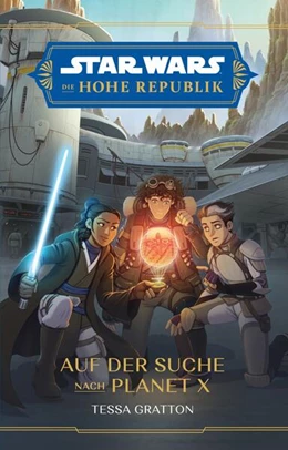 Abbildung von Gratton / Toneguzzo | Star Wars Jugendroman: Die Hohe Republik - Auf der Suche nach Planet X | 1. Auflage | 2023 | beck-shop.de