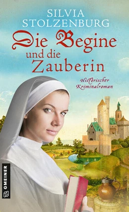 Abbildung von Stolzenburg | Die Begine und die Zauberin | 1. Auflage | 2023 | beck-shop.de