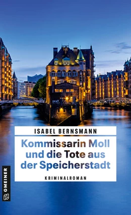 Abbildung von Bernsmann | Kommissarin Moll und die Tote aus der Speicherstadt | 1. Auflage | 2023 | beck-shop.de