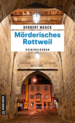 Abbildung von Noack | Mörderisches Rottweil | 1. Auflage | 2023 | beck-shop.de