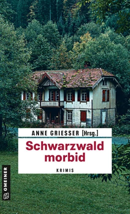 Abbildung von Erhard / Erle | Schwarzwald morbid | 1. Auflage | 2023 | beck-shop.de