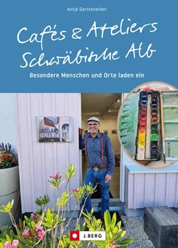 Abbildung von Gerstenecker | Cafés und Ateliers - Schwäbische Alb | 1. Auflage | 2023 | beck-shop.de