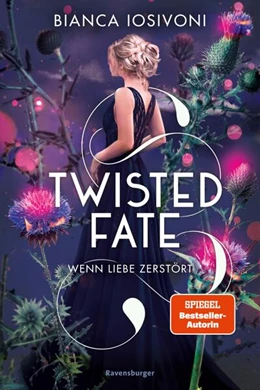 Abbildung von Iosivoni / Ravensburger Verlag GmbH | Twisted Fate, Band 2: Wenn Liebe zerstört (Epische Romantasy von SPIEGEL-Bestsellerautorin Bianca Iosivoni) | 1. Auflage | 2023 | beck-shop.de