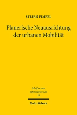 Abbildung von Fimpel | Planerische Neuausrichtung der urbanen Mobilität | 1. Auflage | 2022 | beck-shop.de