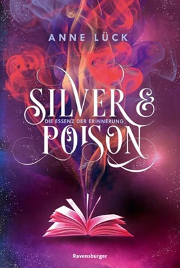Abbildung von Lück / Ravensburger Verlag GmbH | Silver & Poison, Band 2: Die Essenz der Erinnerung (SPIEGEL-Bestseller) | 1. Auflage | 2023 | beck-shop.de