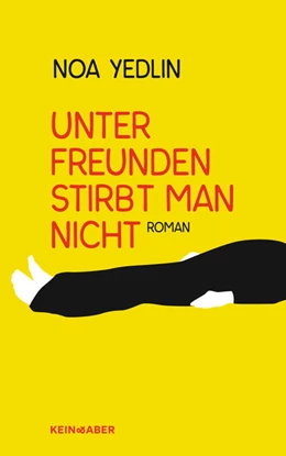 Abbildung von Yedlin | Unter Freunden stirbt man nicht | 1. Auflage | 2023 | beck-shop.de