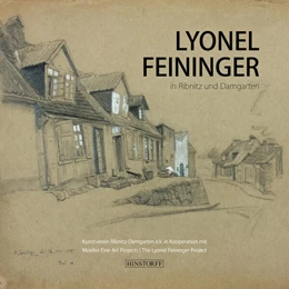 Abbildung von Fehling | Lyonel Feininger in Ribnitz und Damgarten | 2. Auflage | 2023 | beck-shop.de