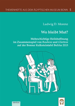 Abbildung von Morenz | Themenhefte aus dem Ägyptischen Museum Bonn Heft 5: Wo bleibt Mut? | 1. Auflage | 2022 | beck-shop.de