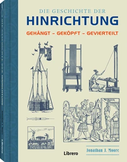 Abbildung von Moore | Die Geschichte der Hinrichtung | 1. Auflage | 2025 | beck-shop.de