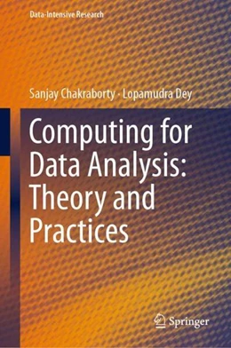 Abbildung von Chakraborty / Dey | Computing for Data Analysis: Theory and Practices | 1. Auflage | 2023 | beck-shop.de