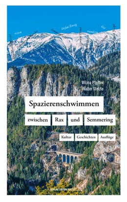 Abbildung von Pfeiffer / Stelzle | Spazierenschwimmen zwischen Rax und Semmering | 1. Auflage | 2023 | beck-shop.de