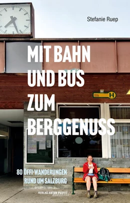 Abbildung von Ruep | Mit Bahn und Bus zum Berggenuss | 1. Auflage | 2023 | beck-shop.de